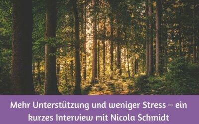 Mehr Unterstützung und weniger Stress – ein kurzes Interview mit Nicola Schmidt