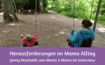 Herausforderungen im Mama Alltag – Jenny Macholdt von Moms 4 Moms im Interview