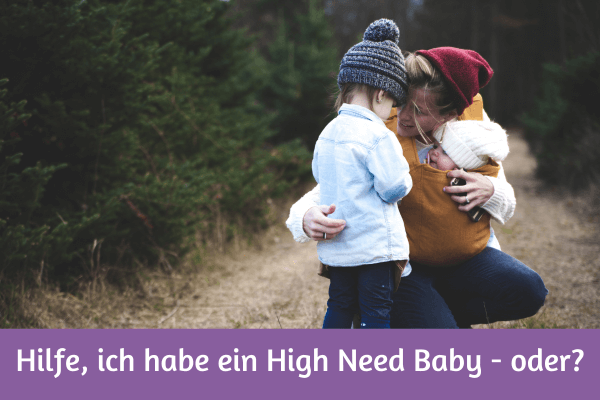 High Need Baby – Anzeichen & Was kann ich tun?